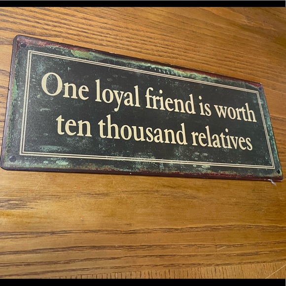 12x5 TIN SIGN - One Loyal Friend Is Worth Ten Thousand Relatives- Green And Gold - Picture 7 of 7